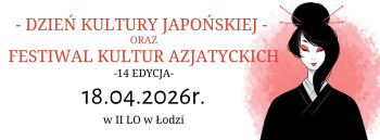 Dzień Kultury Japońskiej oraz Festiwal Kultur Azjatyckich – 14 edycja - Konwenty Południowe Dzień Kultury Japońskiej oraz Festiwal Kultur Azjatyckich – 14 edycja - Konwenty Południowe