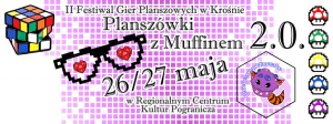Planszówki z Muffinem 2.0 - Konwenty Południowe Planszówki z Muffinem 2.0 - Konwenty Południowe