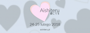 Aishiteru 2018 - Konwenty Południowe Aishiteru 2018 - Konwenty Południowe