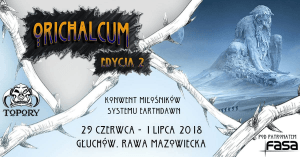 Orichalcum edycja 2 - Konwenty Południowe Orichalcum edycja 2 - Konwenty Południowe